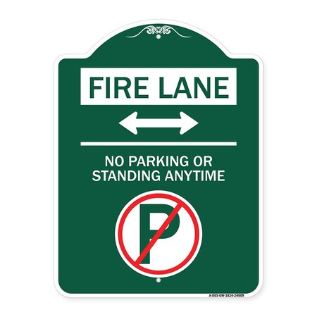 Signmission Fire Lane No Parking or Standing Anytime Aluminum Sign, 18" x 24", GW-1824-24009 A-DES-GW-1824-24009